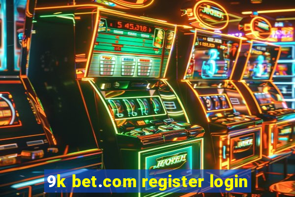 9k bet.com register login